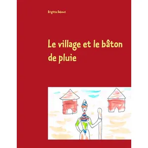 Le Village Et Le Bâton De Pluie pas cher