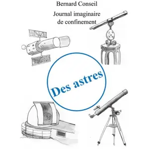 Des Astres - Journal Imaginaire De Confinement