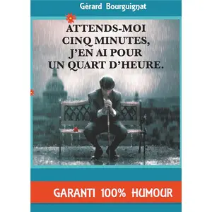 Books on Demand Attends-Moi Cinq Minutes, J'en Ai Pour Un Quart D'heure - Nouvelles Humoristiques pas cher