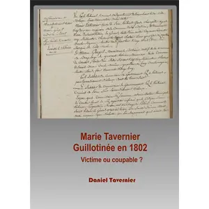 Marie Tavernier Guillotinée En 1802 - Victime Ou Coupable ?