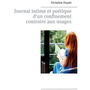 Journal Intime Et Poétique D'un Confinement Contraire Aux Usages