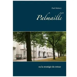 Palmaille - Ou La Stratégie Du Retour