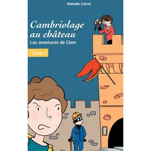Cambriologe Au Château - Tome 1, Les Aventures De Clem pas cher