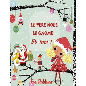 Le Père Noël, Le Gnome Et Moi pas cher