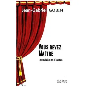 Vous Rêvez, Maître