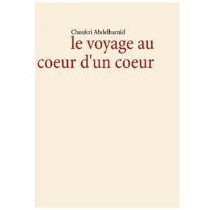 Le Voyage Au Coeur D'un Coeur