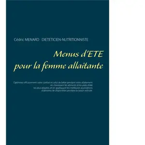 Menus d'été pour la femme allaitante - Cédric Ménard pas cher