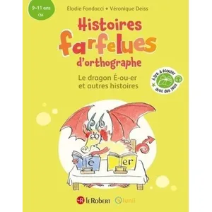ISBN Le Robert Histoires farfelues d'orthographe - Le dragon é-ou-er et autres histoires: CM pas cher