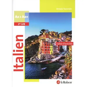 Le Robert Italien 2de Lvb A2-A2+ Strada Facendo - Cahier D'activités pas cher