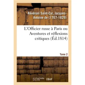 L'officier Russe À Paris Ou Aventures Et Réflexions Critiques - Tome 2 pas cher