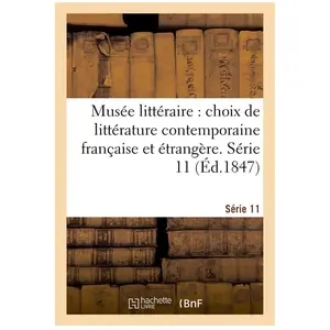 Musée Littéraire, Choix De Littérature Contemporaine Française Et Étrangère - Série 11 pas cher
