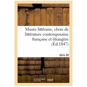 Musée Littéraire, Choix De Littérature Contemporaine Française Et Étrangère - Série 39 pas cher