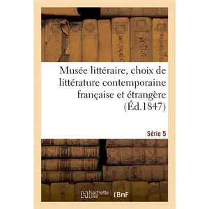 Hachette Bnf Musée Littéraire, Choix De Littérature Contemporaine Française Et Étrangère - Série 5 pas cher
