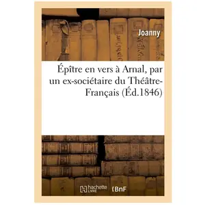 Épître En Vers À Arnal, Par Un Ex-Sociétaire Du Théâtre-Français