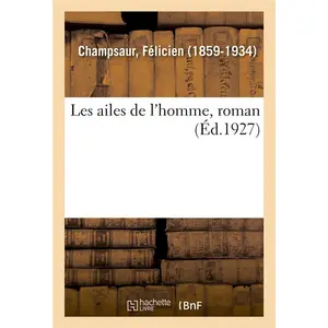 Les Ailes De L'homme, Roman