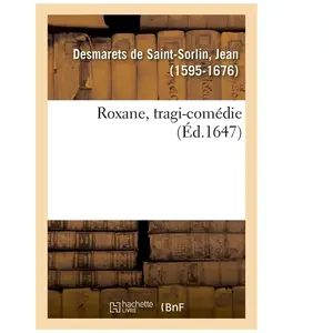 Roxane, Tragi-Comédie