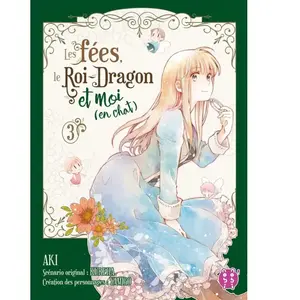 Nobi Nobi Fées, Le Roi-Dragon Et Moi (En Chat) (Les) - Tome 3