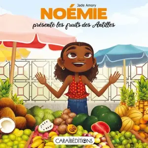 Caraibeditions Noémie présente les fruits des Antilles pas cher
