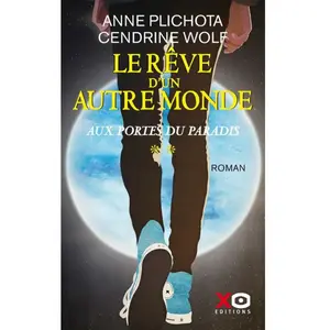 Xo Le Rêve D'un Autre Monde Tome 2 - Au Portes Du Paradis pas cher