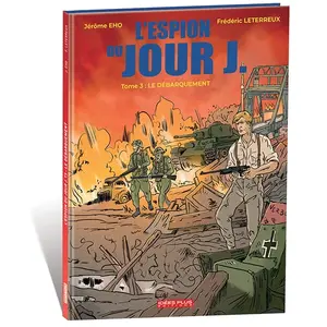 L'espion Du Jour J Tome 3 - Le Débarquement pas cher