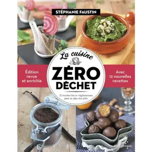 Rue De L'echiquier La Cuisine Zéro Déchets - 52 Recettes Bio Et Végétariennes Pour Ne Plus Rien Jeter pas cher