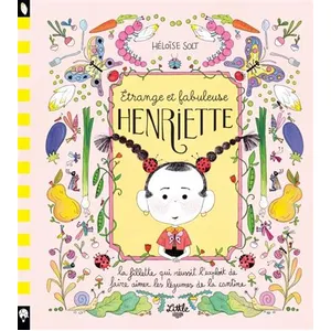Little Urban Etrange Et Fabuleuse Henriette - La Fillette Qui Réussit L'exploit De Faire Aimer Les Légumes De La Cantine pas cher