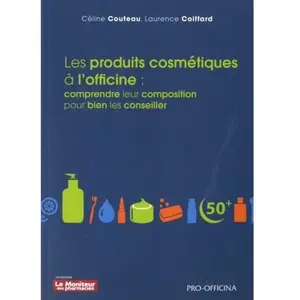 Moniteur Des Pharmacies Et Des Laboratoires Les produits cosmétiques à l'officine: Comprendre leur composition pour bien les conseillerVendu paramazon