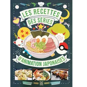 Ynnis Editions Les recettes des séries d'animation japonaises pas cher