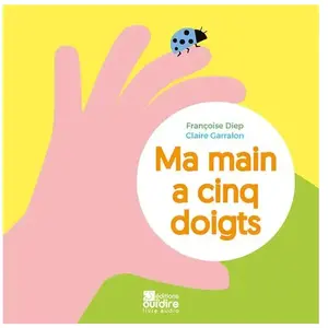 Oui'dire éditions Ma Main A Cinq Doigts