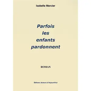 Auteurs D'aujourd'hui Parfois les enfants pardonnent pas cher