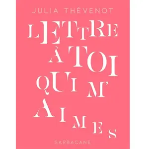 SARBACANE Lettre à toi qui m'aimes pas cher