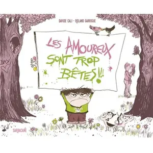 Sarbacane Les amoureux sont trop bêtes ! pas cher