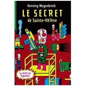 Le Secret De Sainte-Hélène - L'incroyable Rapport Sur L'exhumation De ... pas cher