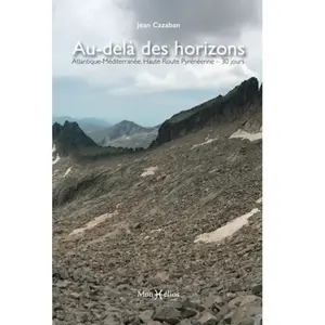 Monhelios Au-Delà Des Horizons - Atlantique-Méditerranée, Haute Route Pyrénéenne - 30 Jours pas cher
