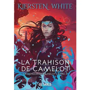 La trahison de Camelot (broché) - L'ascension de Camelot - Tome 02 pas cher