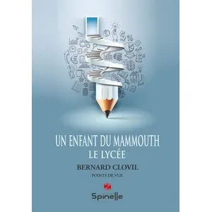 Spinelle Eds Un enfant du mammouth - Le Lycée pas cher
