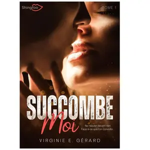 Shingfoo Succombe Moi Tome 1 pas cher