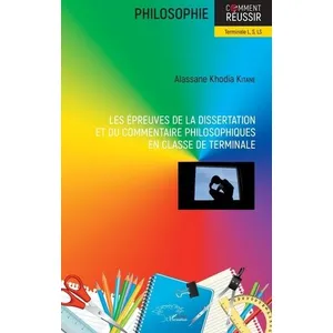 L'harmattan Les Épreuves De La Dissertation Et Du Commentaire Philosophiques En Classe De Terminale - Terminale L, S, Ls pas cher