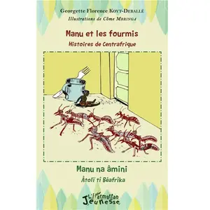 L'harmattan Manu et les fourmis: Histoires de Centrafrique - Edition français-sängö pas cher