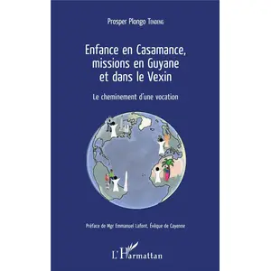 L'harmattan Enfance en Casamance, missions en Guyane et dans le Vexin pas cher