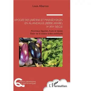 L'harmattan Apogée des jardins et maraîchages en al-Andalus (Ibérie arabe) Xe-XIVe siècle pas cher