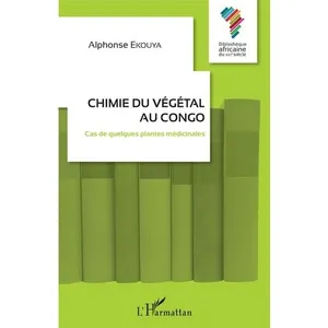 L'harmattan Chimie Du Végétal Au Congo - Cas De Quelques Plantes Médicinales pas cher