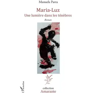 Maria-Luz - Une Lumière Dans Les Ténèbres pas cher