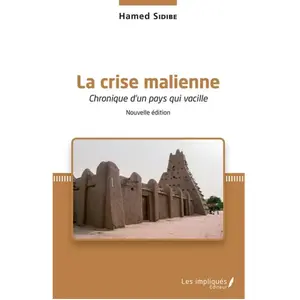 Les Impliqués La Crise Malienne - Chronique D'un Pays Qui Vacille pas cher