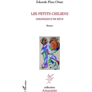 Les Petits-Chiliens - Chronique D'un Rêve pas cher