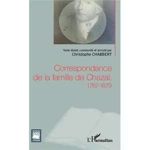 Correspondance De La Famille De Chazal 1767-1879