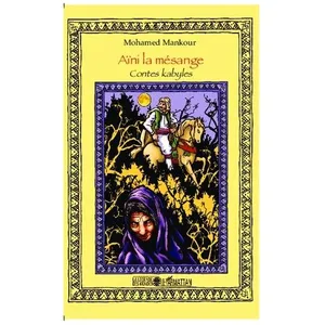 Aïni La Mésange - Contes Kabyles pas cher