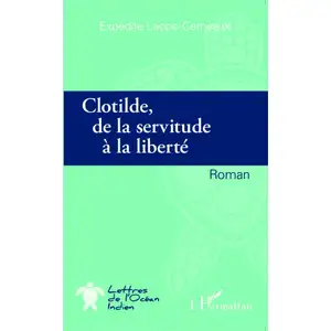 Clotilde, De La Servitude À La Liberté pas cher