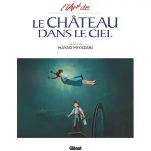 Glénat Jeunesse L'art de Le château dans le ciel: Un film de Hayao Miyazaki pas cher