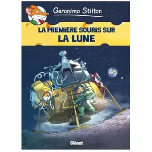 Glénat Geronimo Stilton Tome 14 - La Première Souris Sur La Lune pas cher